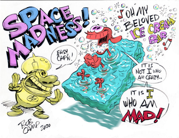 Space Madness! Oh Ren so loves his Ice Cream Bar! 11x14 Autographed Poster by Bob Camp