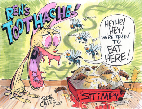 Ren’s Toothache! Ren’s stinky gum holes are turning the flies off their meal! 11x14 Autographed Poster by Bob Camp